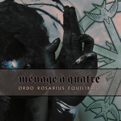 Ordo Rosarius Equilibrio - Ménage À Quatre [EP] (2019)