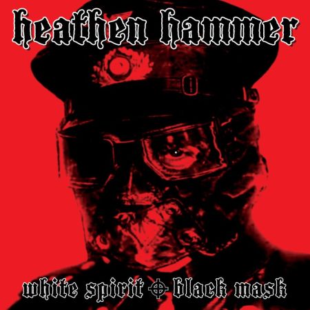 Heathen Hammer - White Spirit Black Mask (2017)