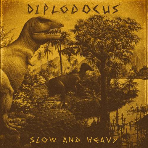 Diplodocus - Slow And Heavy (2019)