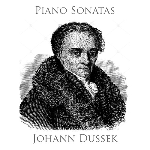 Johann Ladislaus Dussek - Piano Sonatas -Op. 47 & Op. 64 (2019)