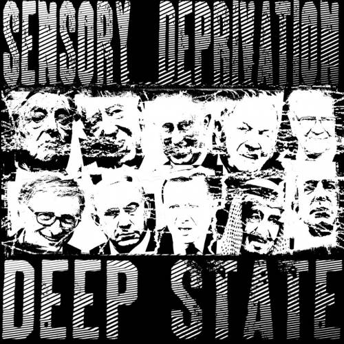 Sensory Deprivation - Deep State (2019)