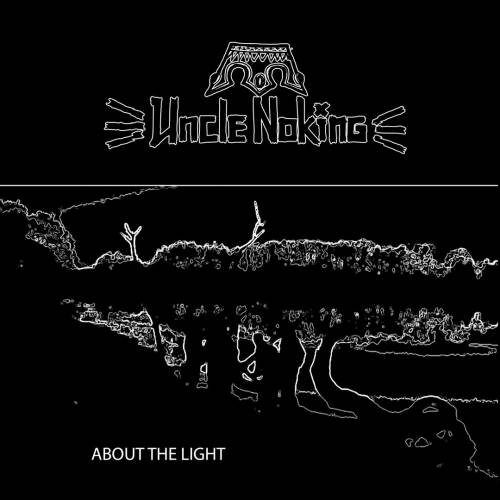 Uncle Noking - About The Light [EP] (2019)