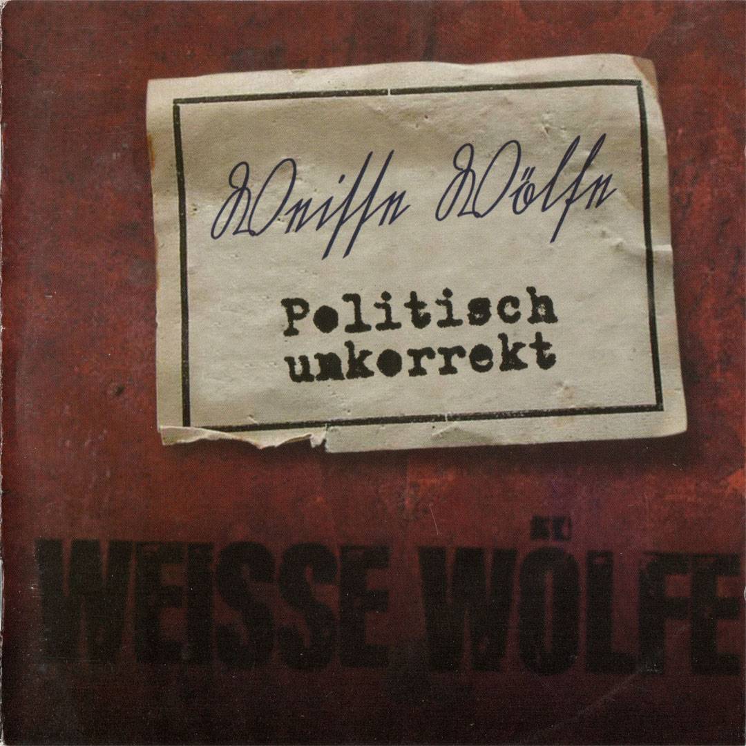 Weisse Wölfe - Politisch Unkorrekt (2012)