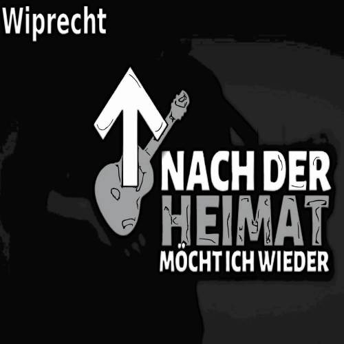 Wiprecht - Nach Der Heimat Möcht' Ich Wieder (2019)