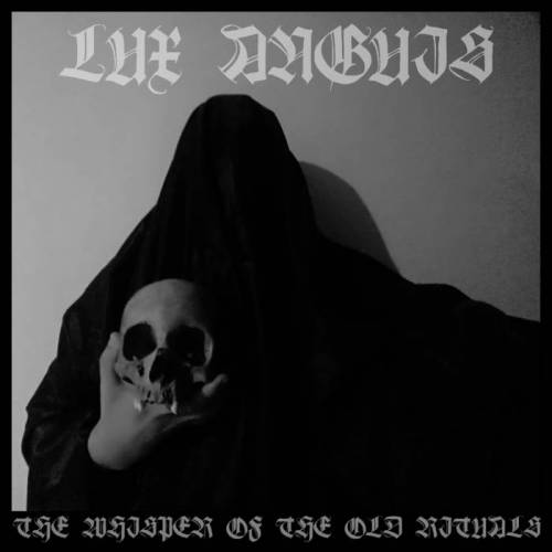 Lux Anguis - The Whisper Of The Old Rituals (2020)