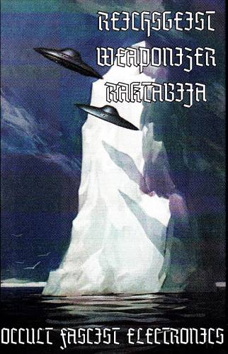 Reichsgeist & Weaponizer & Raktabija - Occult Fascist Electronics (2020)