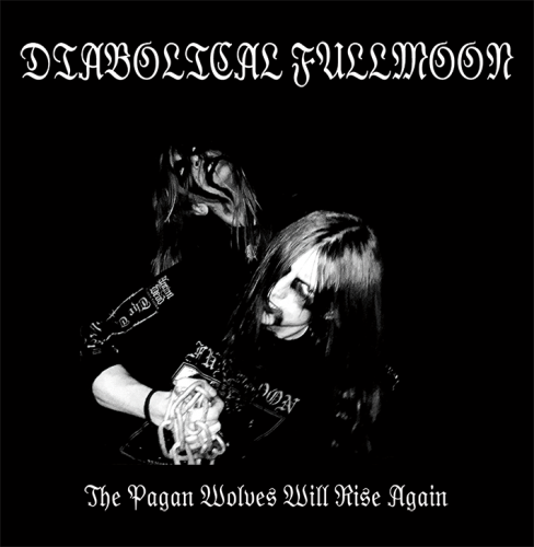 Diabolical Fullmoon - The Pagan Wolves Will Rise Again (2021)
