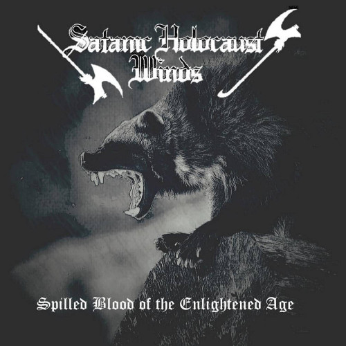 Satanic Holocaust Winds - Spilled Blood Of The Enlightened Age (2019)
