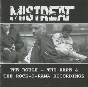 Mistreat - The Rough - The Rare & The Rock-O-Rama Recordings (2019)