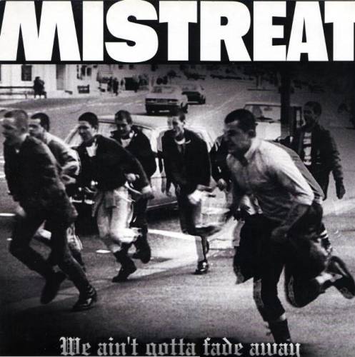 Mistreat - We ain't gotta fade away (LP) (2002)