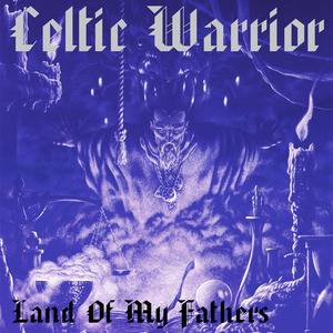 Celtic Warrior - Land Of My Fathers (2000)