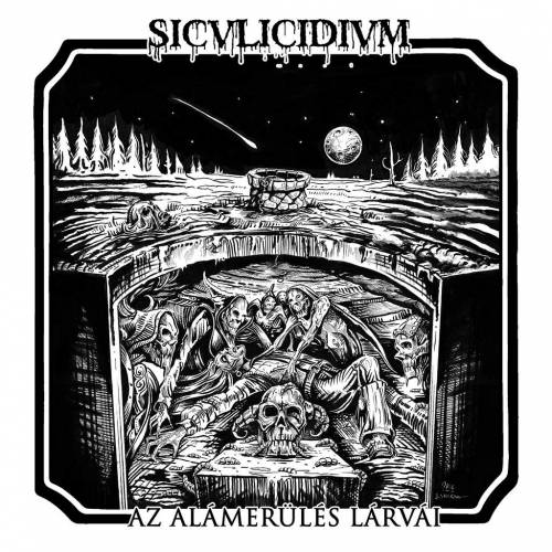 Siculicidium - Az Alámerülés Lárvái (2020)