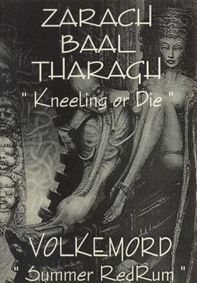 Zarach 'Baal' Tharagh & Volkermord - Kneeling Or Die / Summer RedRum (2004)