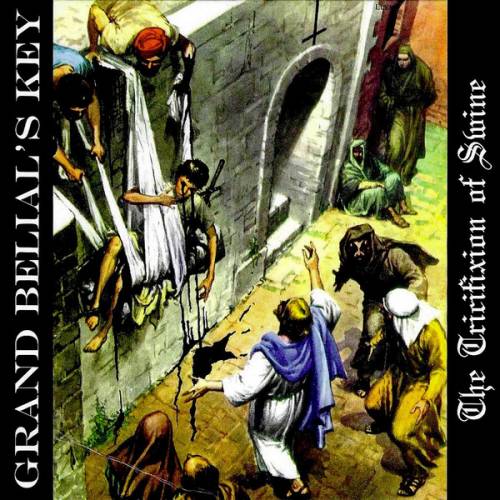 Grand Belial's Key - Tricifixion Of Swine [EP] (2000)