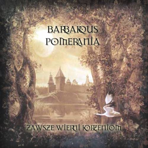 Barbarous Pomerania - Zawsze Wierni Korzeniom [Demo] (2005)