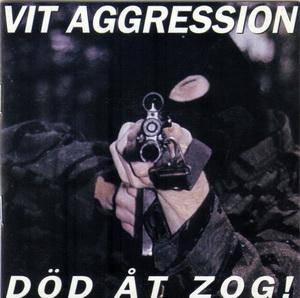 Vit Aggression - Dod at ZOG! [second edition] (2000)