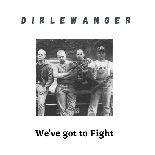 Dirlewanger - We've got to Fight (1989)