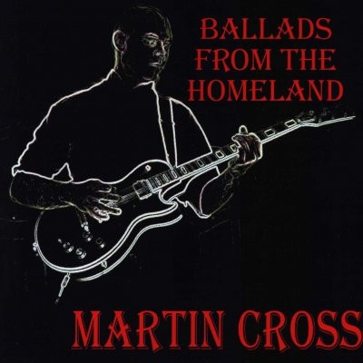 Martin Cross - Ballads From The Homeland (2000)